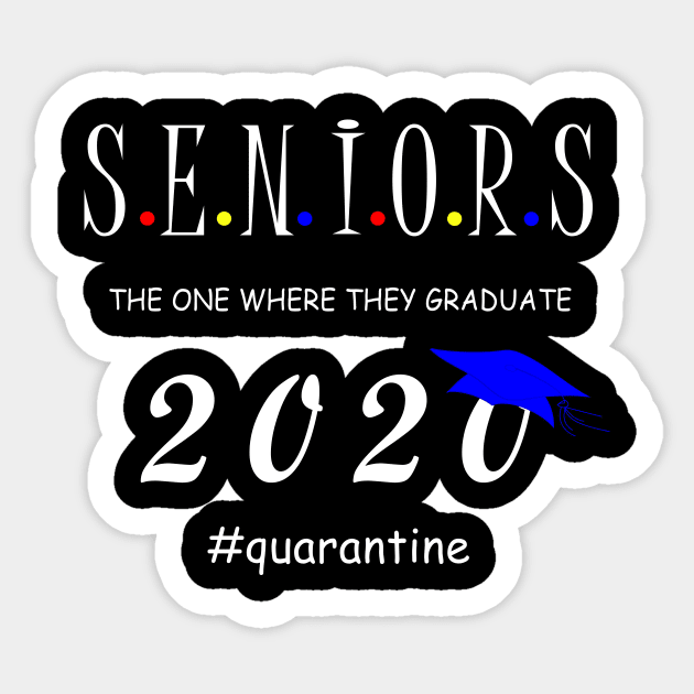 Seniors the one were they graduate 2020 Sticker by hippyhappy